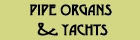Art Nouveau Organs and Yachts